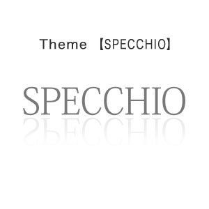 SPECCHIO -スペッキオ-